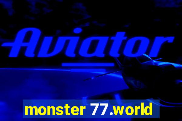 monster 77.world